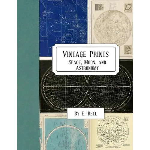 Vintage Prints: Space, Moon, and Astronomy