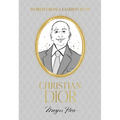 Words from a Fashion Icon: Christian Dior