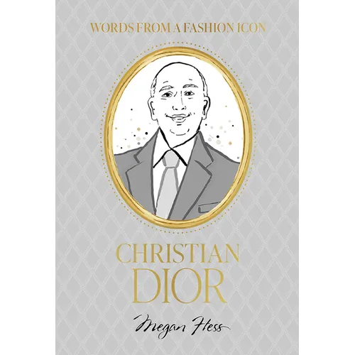 Words from a Fashion Icon: Christian Dior