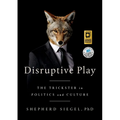 Disruptive Play: The Trickster in Politics and Culture