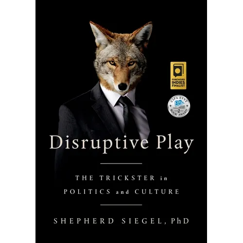 Disruptive Play: The Trickster in Politics and Culture
