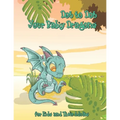 Dot to Dot Your Baby Dragons: A Dot to Dot and Coloring Book for Kids and Their Adults
