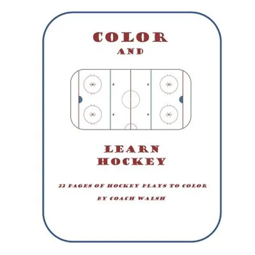 Color and Learn Hockey: A Hockey Coloring Book for Kids