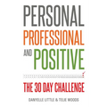 Personal, Professional, and Positive: The 30-Day Challenge