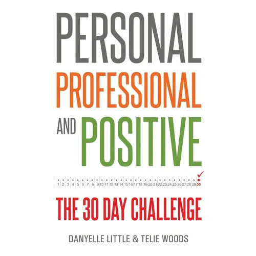 Personal, Professional, and Positive: The 30-Day Challenge
