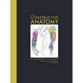 Bridgman's Constructive Anatomy: A Modern Revision Rewritten, Corrected, and Colorized