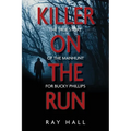 Killer on the Run: The True Story of the Manhunt for Bucky Phillips