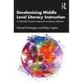 Decolonizing Middle Level Literacy Instruction: A Culturally Proactive Approach to Literacy Methods
