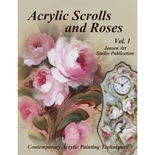 Acrylic Scrolls and Roses: Volume 1