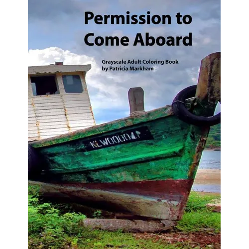 Permission to Come Aboard: Grayscale Adult Coloring Book