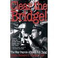 Clear the Bridge!: The War Patrols of the U.S.S. Tang
