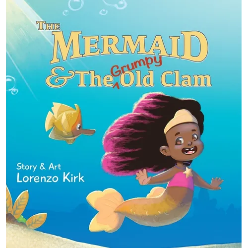 The Mermaid and the Grumpy Old Clam