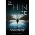 On Thin Ice: An LAPD Veteran's Journey to Reimagine Policing