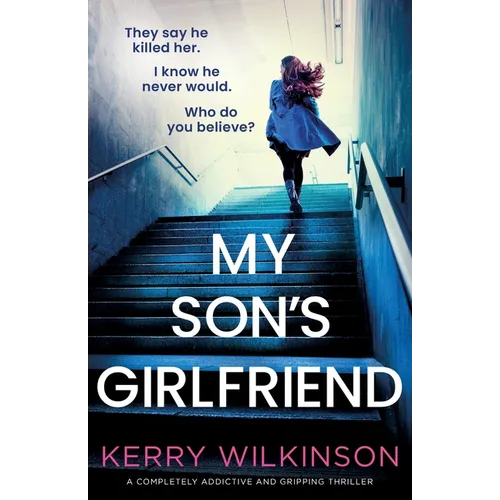 My Son's Girlfriend: A completely addictive and gripping thriller