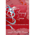 Shaping the Space: Teaching the Arts in Lower Secondary Years