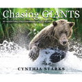 Chasing Giants: My Adventures Photographing Grizzly Bears - Volume One -