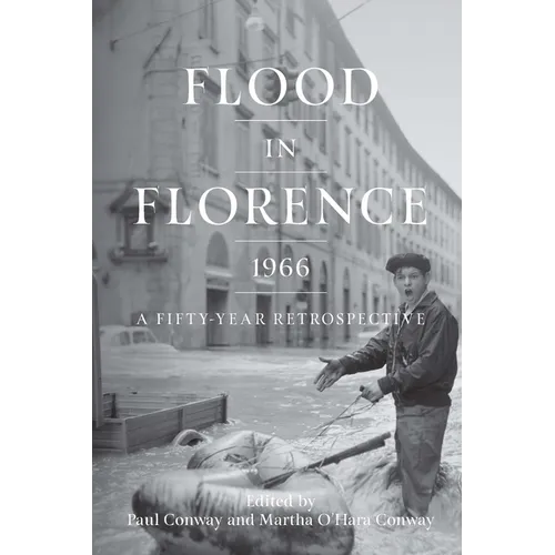 Flood in Florence, 1966: A Fifty-Year Retrospective