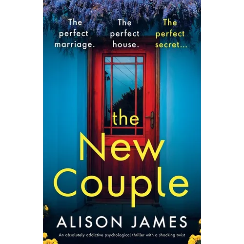 The New Couple: An absolutely addictive psychological thriller with a shocking twist
