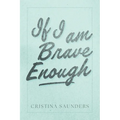 If I am Brave Enough