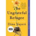 The Ungrateful Refugee: What Immigrants Never Tell You