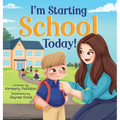 I'm Starting School Today: I'm Not Scared, No Way