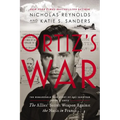 Ortiz's War: The Allies' Secret Weapon Against the Nazis in France