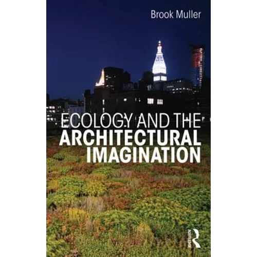 Ecology and the Architectural Imagination