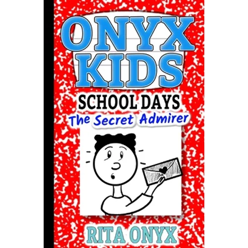 Onyx Kids Shiloh's School Dayz: The Secret Admirer