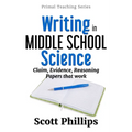 Writing in Middle School Science: Claim, Evidence, Reasoning Papers that Work