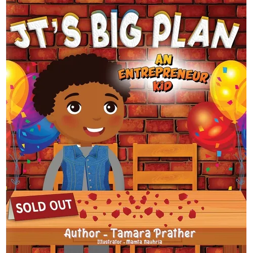 Jt's Big Plan: An Entrepreneur Kid
