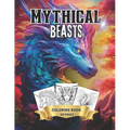 Mythical Beasts: Adult Teen Coloring book Unicorns, Dragons, Werewolves, Phoenix and other Mythical Creatures