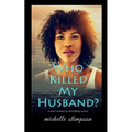 Who Killed My Husband?