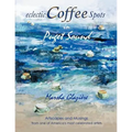 Eclectic Coffee Spots in Puget Sound: Paintings, Photographs, Musings, Recipes