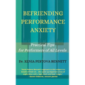 Befriending Performance Anxiety: Practical Tips for Performers of All Levels