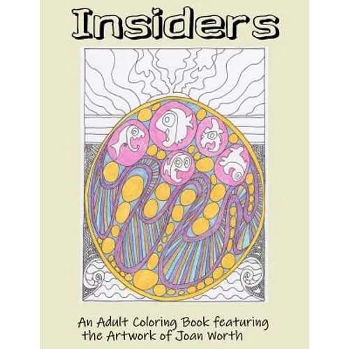 Insiders: An Adult Coloring Book featuring the Artwork of Joan Worth