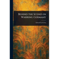 Behind the Scenes in Warring Germany