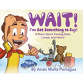Wait! I've Got Something to Say!: A Story About Feeling Safe, Loved, and Heard