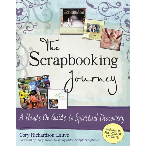 The Scrapbooking Journey: A Hands-On Guide to Spiritual Discovery