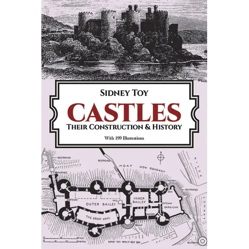 Castles: Their Construction and History