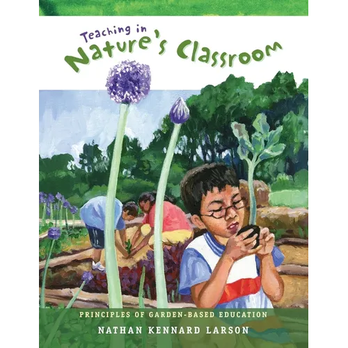 Teaching in Nature's Classroom: Principles of Garden-Based Education