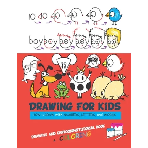 Drawing For Kids: Draw Word Cartoons with Letters & Numbers in the Cutest Style Ever with coloring