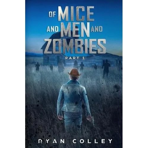 Of Mice and Men and Zombies: Part One