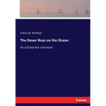 The Rover Boys on the Ocean: Or a Chase for a Fortune