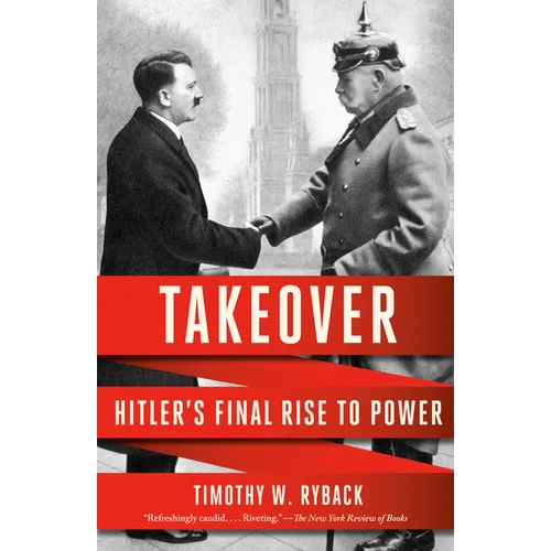 Takeover: Hitler's Final Rise to Power