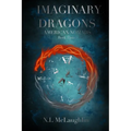 Imaginary Dragons: Book Three of The American Nomads