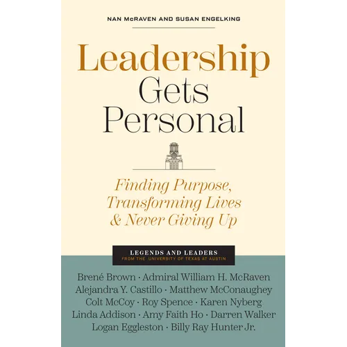 Leadership Gets Personal: Finding Purpose, Transforming Lives, and Never Giving Up
