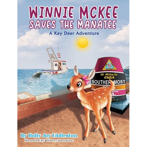WINNIE MCKEE SAVES THE MANATEE ( A Key Deer Adventure)