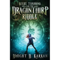 Bixby Timmons and the Dragonthorp Riddle