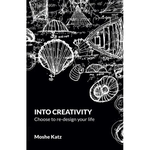 Into Creativity: choose to re-design your life