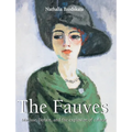 The Fauves: Matisse, Derain, and the explosion of colour